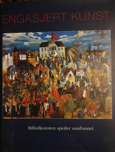 Engasjert kunst: billedkunsten speiler samfunnet (Innbundet) Pent brukt bok