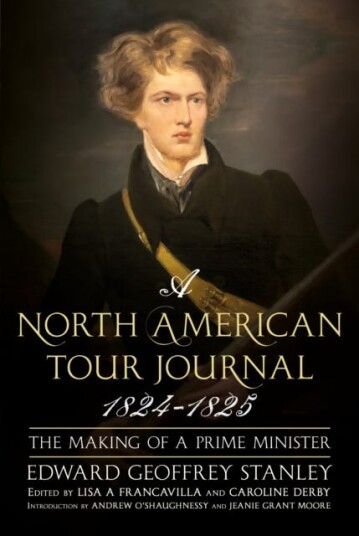 A North American Tour Journal 18241825 The Making of a Prime Minister A North American Tour Journal 18241825 The Making of a Prime Minister