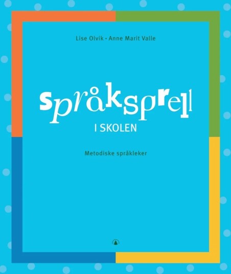 Språksprell I Skolen Av Lise Olvik, Anne Marit Valle