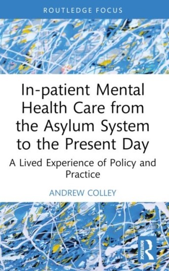 In patient Mental Health Care from the Asylum System to the Present Day