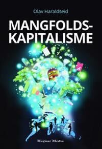 Mangfoldskapitalisme Av Olav Haraldseid Mangfoldskapitalisme Av Olav Haraldseid