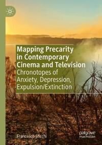 Mapping Precarity In Contemporary Cinema And Television Av Francesco Sticchi
