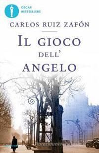 Ruiz Zafón Carlos Il gioco dell'angelo