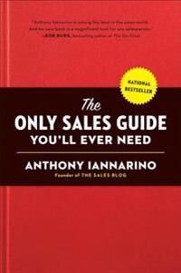 Iannarino Anthony Only Sales Guide You'll...need Iannarino Anthony Only Sales Guide You'll...need