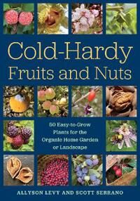 Cold-Hardy Fruits And Nuts Av Allyson Levy, Scott Serrano