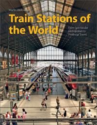 Train Stations Of The World Av Martin Weltner Train Stations Of The World Av Martin Weltner