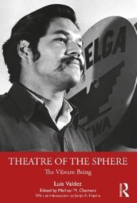 Theatre Of The Sphere Av Luis Valdez
