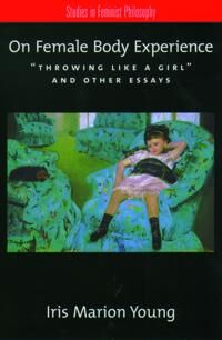 Young, Iris Marion On Female Body Experience
