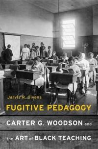 Fugitive Pedagogy Av Jarvis R. Givens