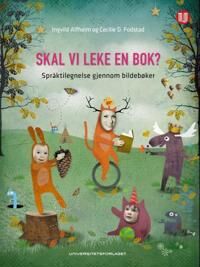 Skal Vi Leke En Bok? Av Ingvild Alfheim, Cecilie D. Fodstad
