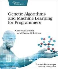 Genetic Algorithms And Machine Learning For Programmers Av Frances Buontempo