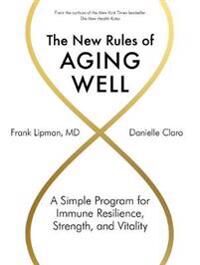 The New Rules Of Aging Well Av Danielle Claro, Frank Lipman