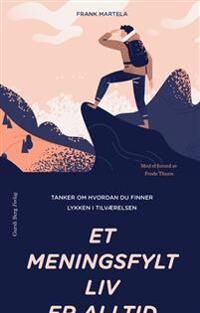 Et Meningsfylt Liv Av Frank Martela