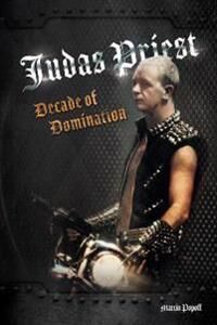Judas Priest: Decade Of Domination Av Martin Popoff