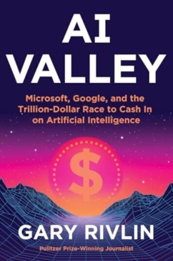 AI Valley Microsoft, Google, and the TrillionDollar Race to Cash In on Artificial Intelligence