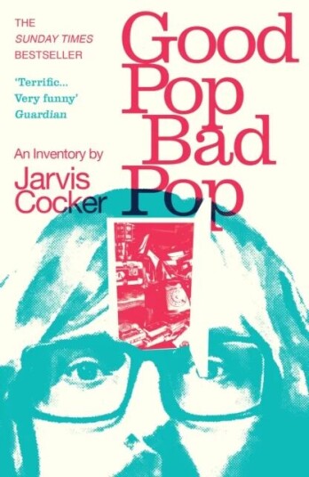 Good Pop, Bad Pop Av Jarvis Cocker