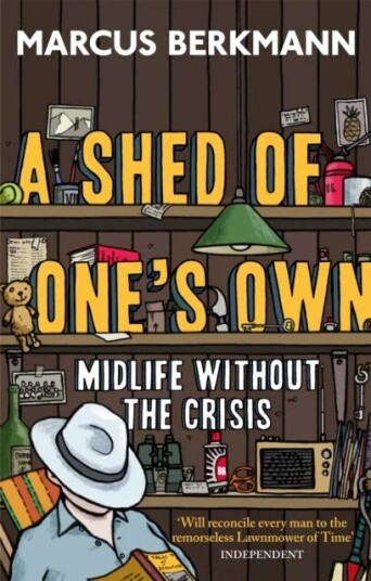 A Shed Of One'S Own Av Marcus Berkmann