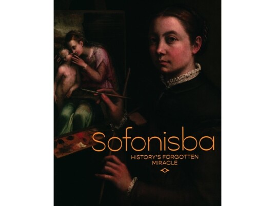 Sofonisba - History's Forgotten Miracle | Andrea Rygg Karberg, Giorgio Vasari, Leticia Ruiz Gómez, Griselda Pollock, Søren Thorlak Madsen, Michael W. Cole, Antoon Van Dyck, Fie Ellen Jannerup | Språk: Engelsk