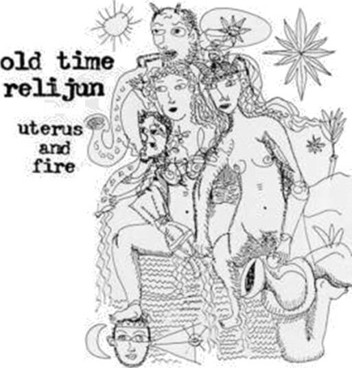 Old Time Relijun Uterus And Fire CD