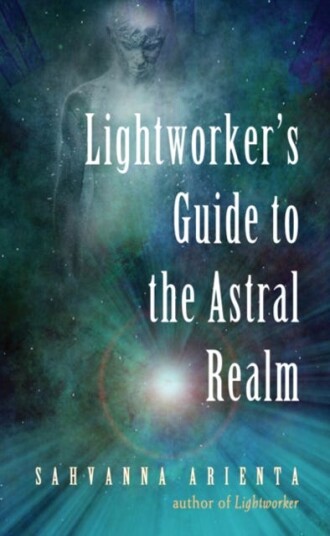 Lightworker'S Guide To The Astral Realm Av Sahvanna (Sahvanna Arienta) Arienta