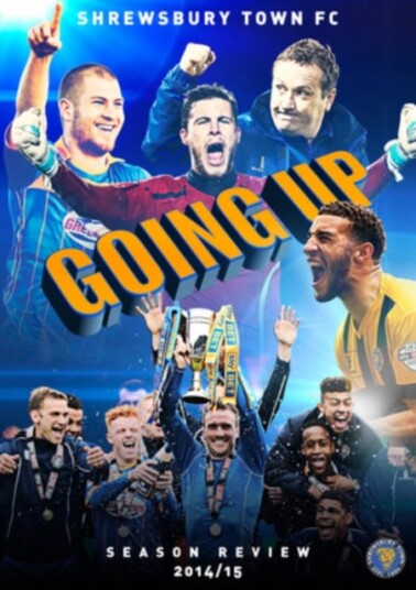 Shrewsbury Town FC: Going Up  Season Review 2014/2015 DVD