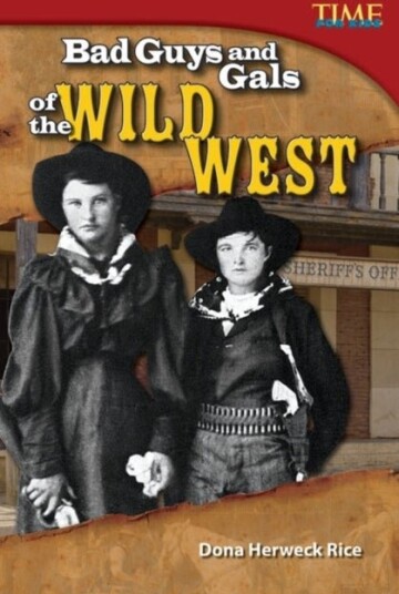 Bad Guys and Gals of the Wild West Bad Guys and Gals of the Wild West