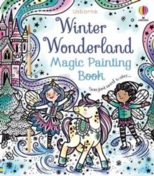 Winter Wonderland Magic Painting Book Av Abigail Wheatley Winter Wonderland Magic Painting Book Av Abigail Wheatley