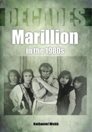 Marillion In The 1980s (Decades) Av Nathaniel Webb