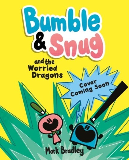 Bumble and Snug and the Worried Dragons Book 5 Bumble and Snug and the Worried Dragons Book 5