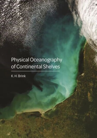 Physical Oceanography Of Continental Shelves Av K.H. Brink