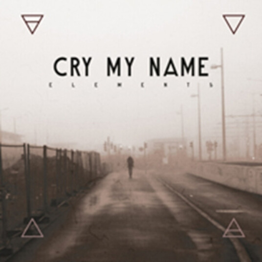 Cry My Name Elements CD Cry My Name Elements CD