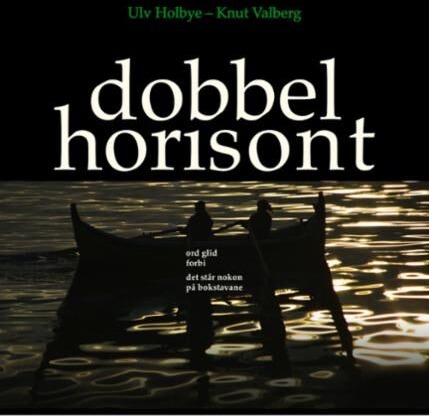 Dobbel Horisont Av Ulv Holbye