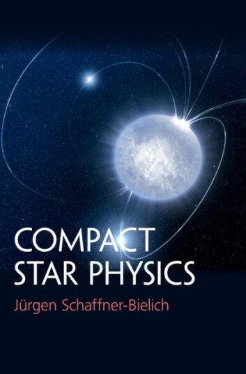 Compact Star Physics Av Jurgen (Goethe-Universitat Frankfurt Am Main) Schaffner-Bielich