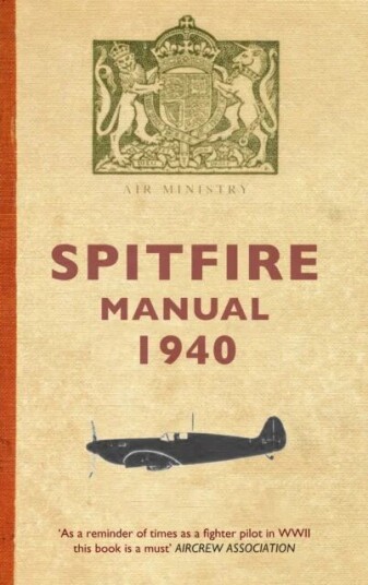 Spitfire Manual 1940 Av Dilip Sarkar Spitfire Manual 1940 Av Dilip Sarkar
