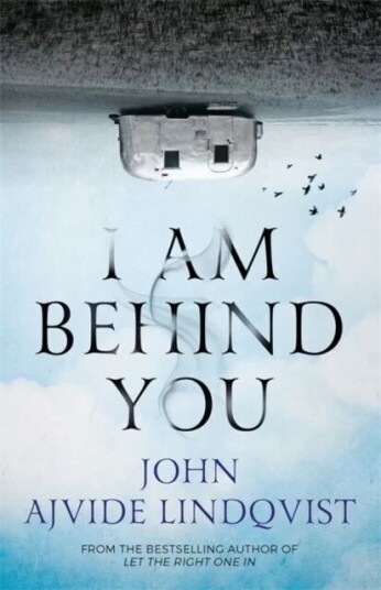 I Am Behind You Av John Ajvide Lindqvist I Am Behind You Av John Ajvide Lindqvist