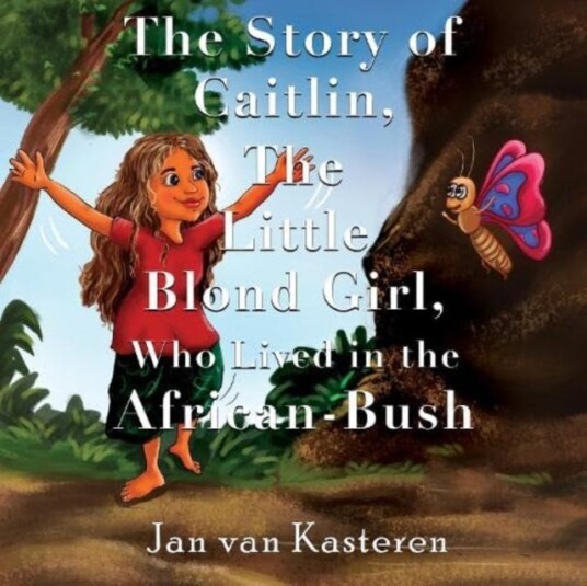 The Story of Caitlin, The Little Blond Girl, Who Lived in the AfricanBush