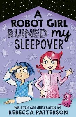 A Robot Girl Ruined My Sleepover Av Rebecca Patterson