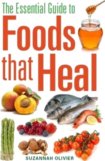 The Essential Guide to Foods that Heal
