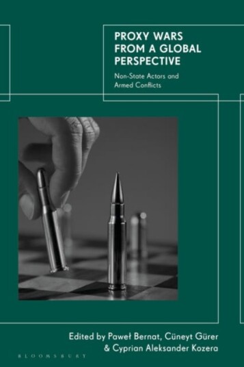Proxy Wars from a Global Perspective NonState Actors and Armed Conflicts