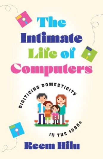 The Intimate Life of Computers The Intimate Life of Computers