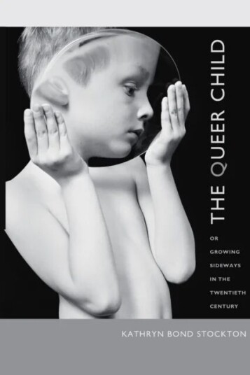 The Queer Child, Or Growing Sideways In The Twentieth Century Av Kathryn Bond Stockton