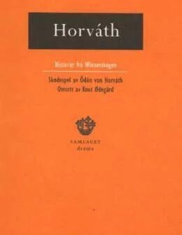Historier Frå Wienerskogen Av Odon Von Horvath