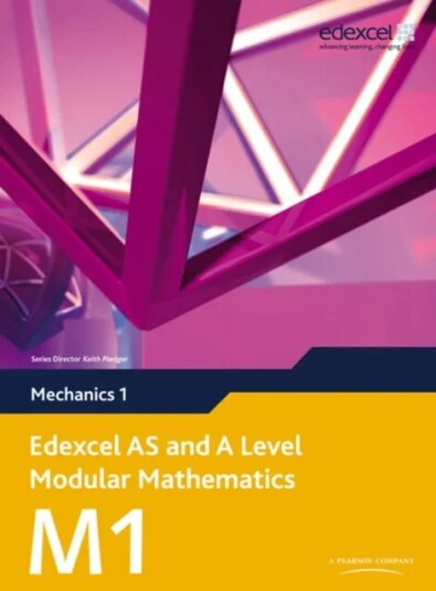 Edexcel As And A Level Modular Mathematics Mechanics 1 M1 Av Susan Hooker, Michael Jennings, Bronwen Moran, Laurence Pateman