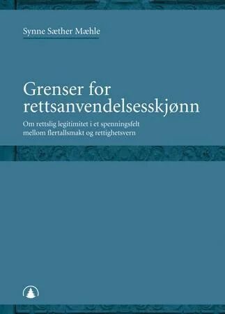 Grenser For Rettsanvendelsesskjønn Av Synne Sæther Mæhle