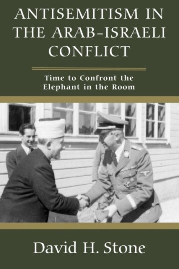 Antisemitism in the Arab-Israeli Conflict Antisemitism in the Arab-Israeli Conflict