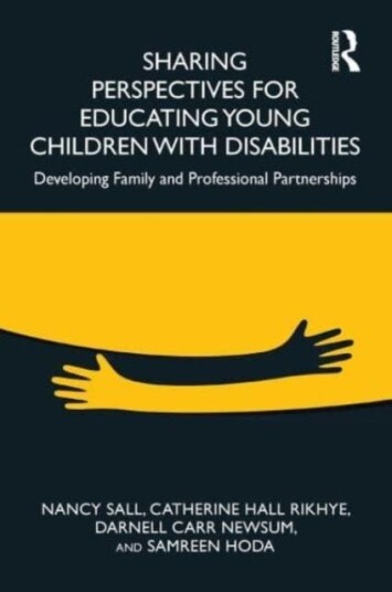 Sharing Perspectives for Educating Young Children with Disabilities Developing Family and Professional Partnerships Sharing Perspectives for Educating Young Children with Disabilities Developing Family and Professional Partnerships