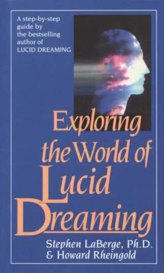 Exploring The World Of Lucid Dreaming Av Stephen Laberge, Howard Rheingold