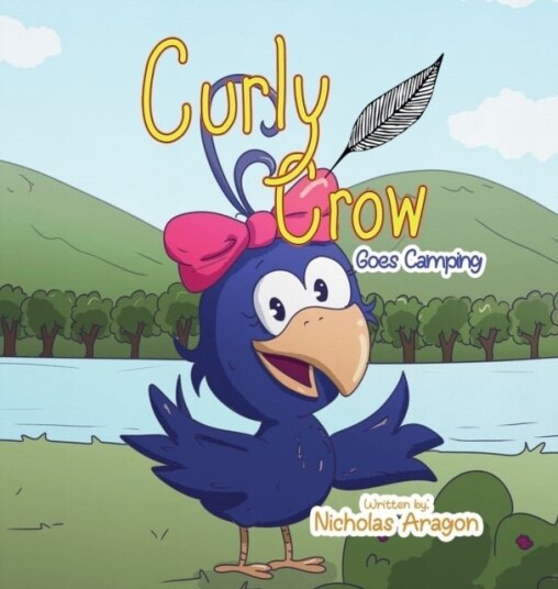 Curly Crow Goes Camping Curly Crow Goes Camping