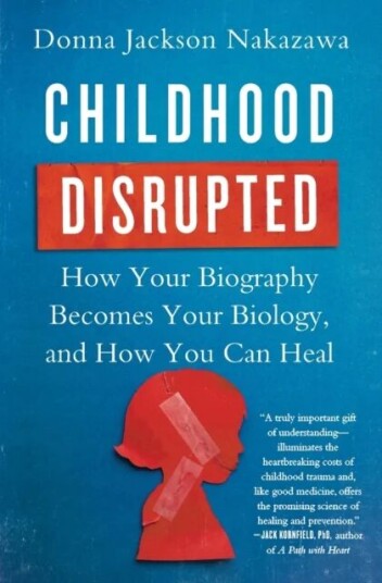 Childhood Disrupted Av Donna Jackson Nakazawa Childhood Disrupted Av Donna Jackson Nakazawa