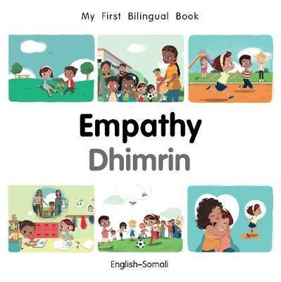 My First Bilingual BookEmpathy (EnglishSomali) My First Bilingual BookEmpathy (EnglishSomali)